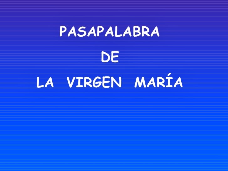 http://www.slideshare.net/nvmnt2012/pasapalabra-la-virgen-mara