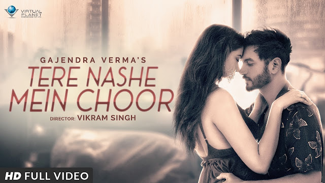 Tere Nashe Mein Choor Song Lyrics - Gajendra Verma 