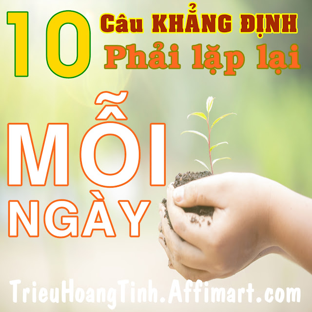 10 câu khẳng định phải lặp lại mỗi ngày l Triệu Hoàng Tình - Chuyên gia nhân hiệu