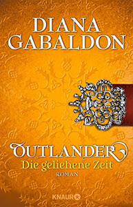 Outlander – Die geliehene Zeit: Roman (Die Outlander-Saga, Band 2)