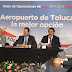 Que el aeropuerto de Toluca sea considerado como opción alterna al de la ciudad de México, solicita Eruviel Ávila