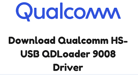 Downlaod Qualcomm HS-USB QDloader 9008 Driver