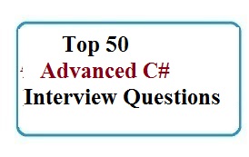 Top  Advanced C# Job Interview Questions