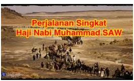 Sejarah Perjalanan Haji Nabi Muhammad SAW. Dan Tata Cara 