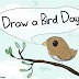 Draw a Bird Day - Ζωγράφισε Ένα Πουλί