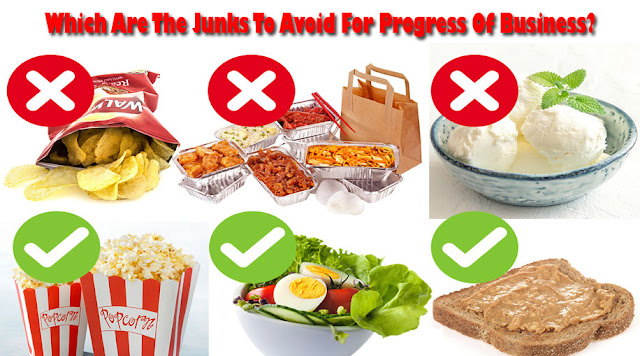 Which Are The Junks To Avoid For Progress Of Business?