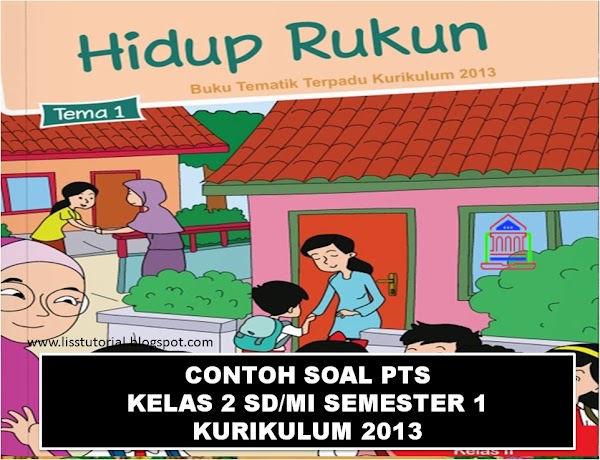 Contoh Soal PTS Tematik Kelas 2 SD/MI Kurikulum 2013