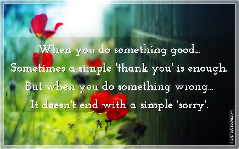 When You Do Something Good, Sometimes A Simple Thank You Is Enough, Picture Quotes, Love Quotes, Sad Quotes, Sweet Quotes, Birthday Quotes, Friendship Quotes, Inspirational Quotes, Tagalog Quotes