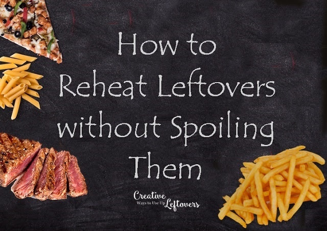 specific instructions for reheating different leftover foods