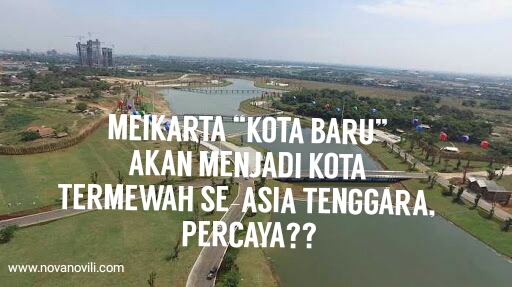 MEIKARTA “KOTA BARU”  AKAN MENJADI KOTA  TERMEWAH SE-ASIA TENGGARA, PERCAYA??