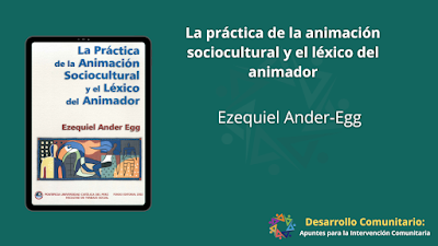 La práctica de la animación sociocultural y el léxico del animador - Ezequiel Ander-Egg [PDF] 