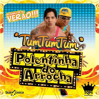 Tum Tum Tum (Verão 2016) - Polentinha do Arrocha