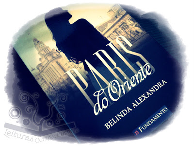 Paris do Oriente, de Belinda Alexandra - Editora Fundamento