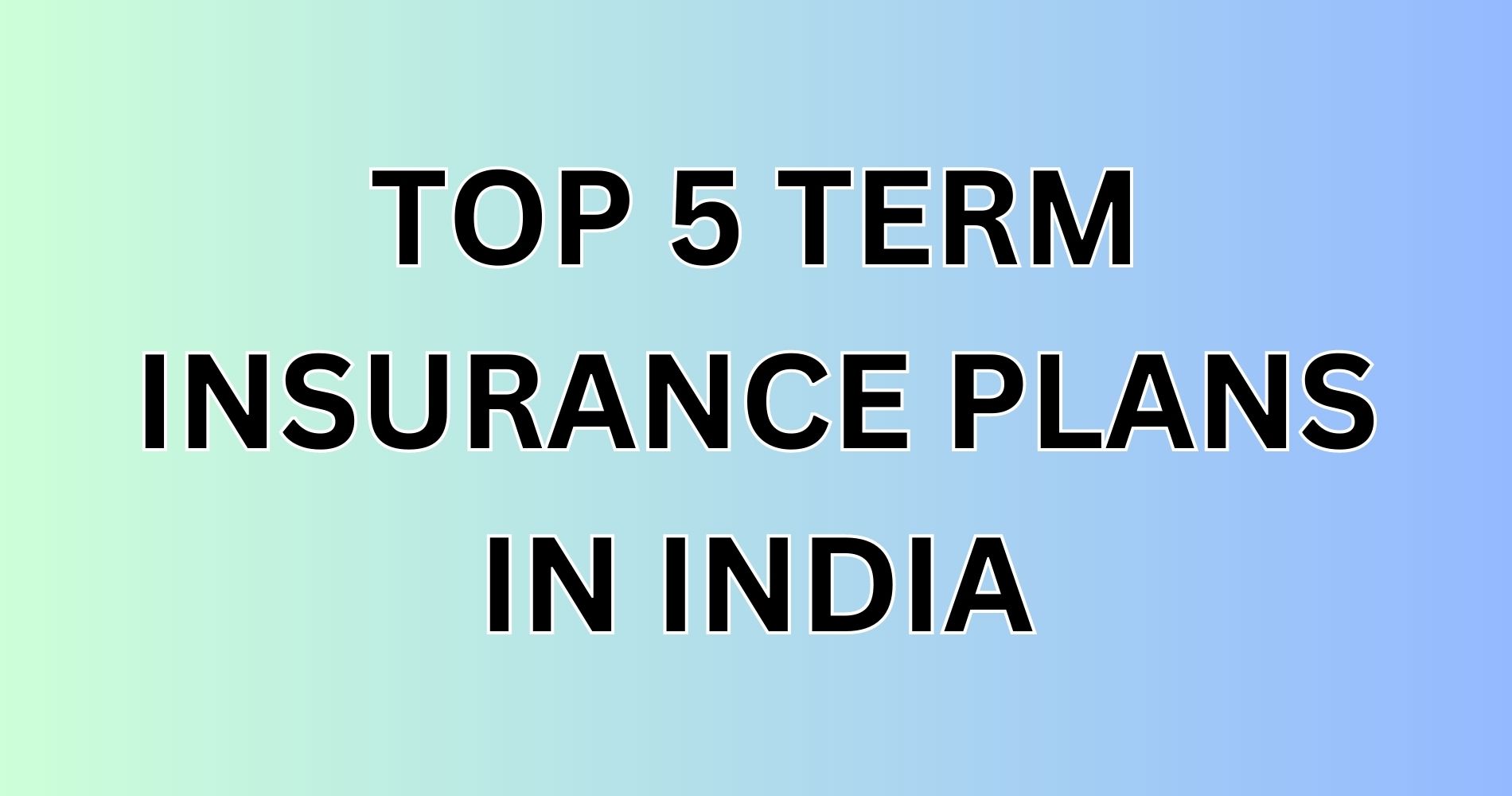 Top 5 Term Insurance Plans In India