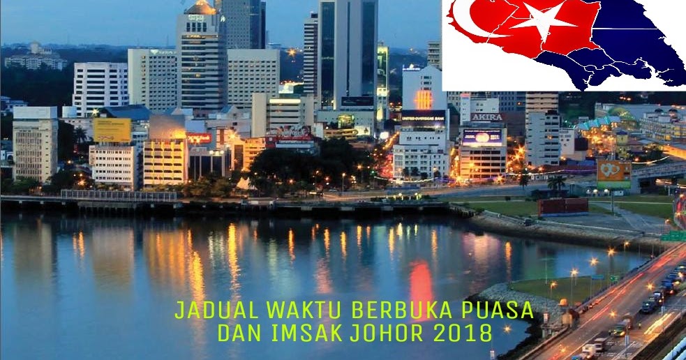 Jadual Waktu Berbuka Puasa dan Imsak Johor 2020 - MY PANDUAN