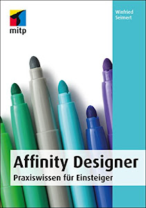 Affinity Designer: Praxiswissen für Einsteiger