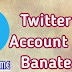 Twitter पर Account कैसे बनाते है