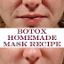 Botox Homemade Mask Recipe