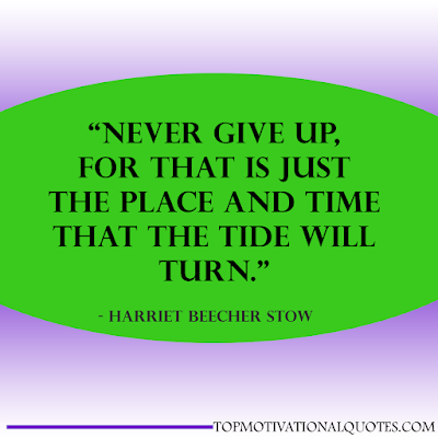 top encouraging quotes - never give up in hard times