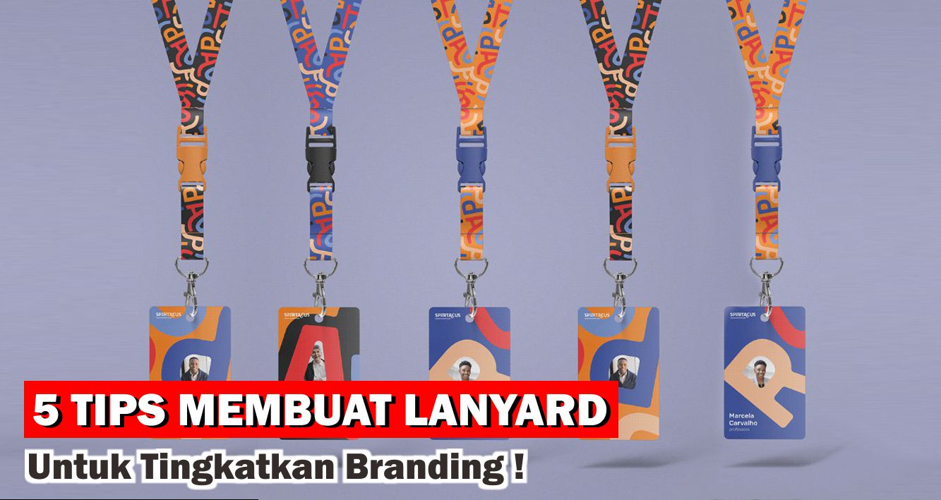 Ini Dia 5 Tips Membuat Lanyard Custom Untuk Tingkatkan Branding !