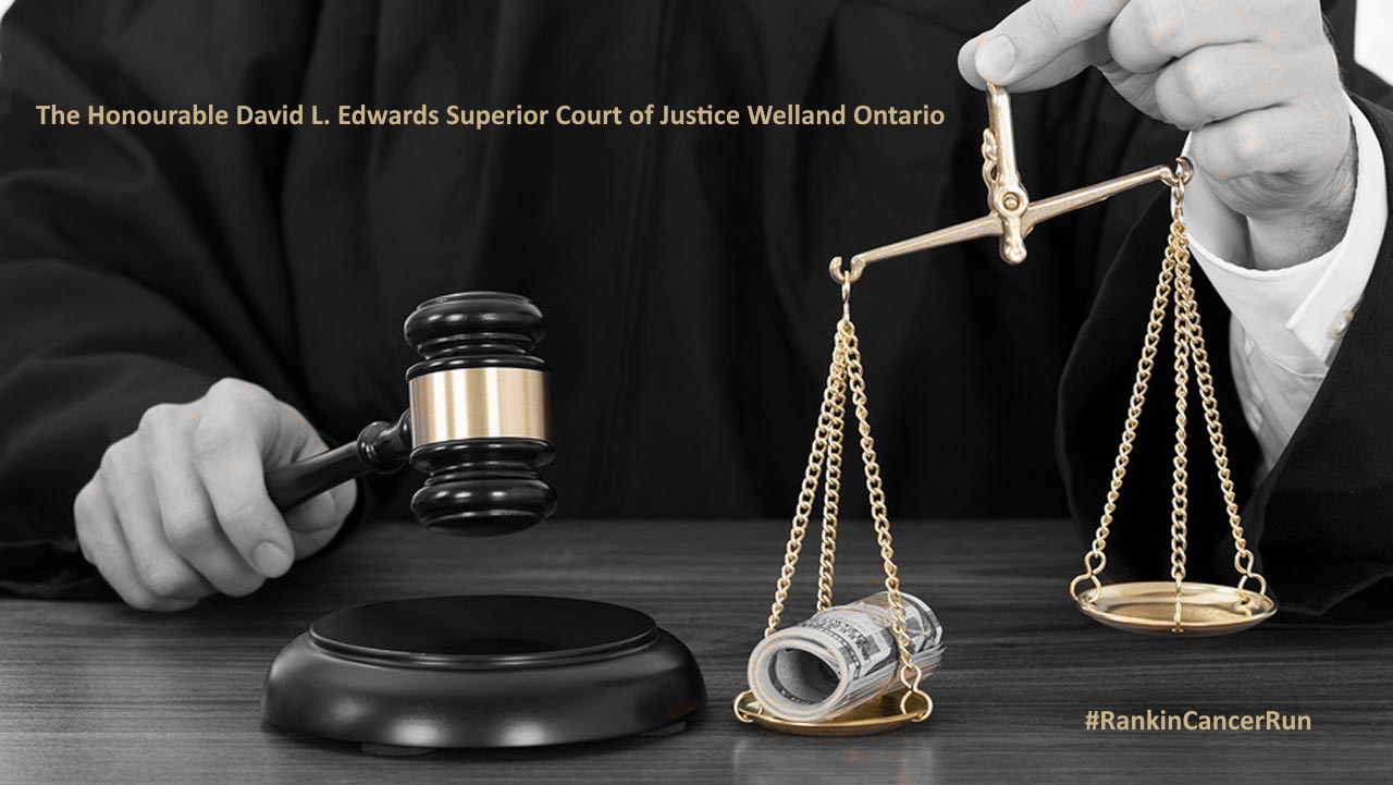 The Honourable David L. Edwards Superior Court of Justice Welland Ontario