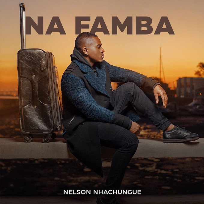 Nelson Nhachungue - Na Famba (Prod. By Kadu Groove Beatz) [Exclusivo 2021] (Download MP3)