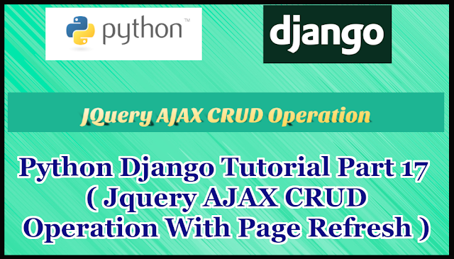 Python Django Tutorial Part 17 | JQuery AJAX CRUD Operation