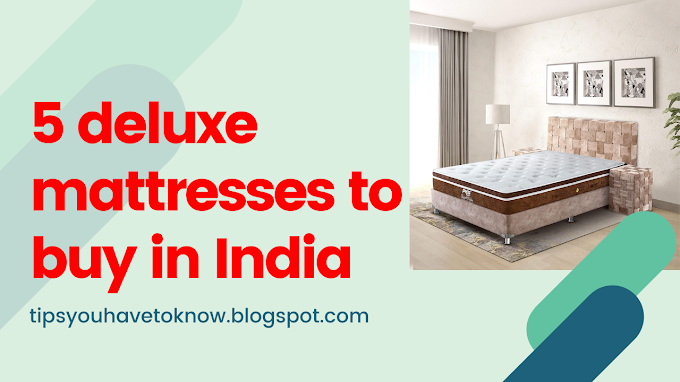 List of five super comfortable Premium mattresses to buy in India.