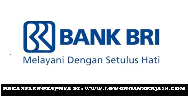 Lowongan Kerja Rekrutmen Terbaru Bank Rakyat Indonesia (Persero) Posisi BO CS Besar Besaran  April 2024