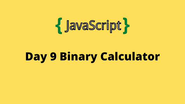 HackerRank Day 9: Binary Calculator 10 Days of javascript solution