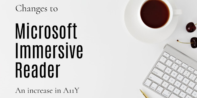 Changes to Microsoft Immersive Reader: An Increase in Accessibility