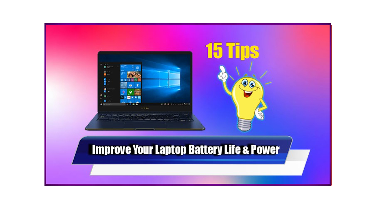 15 Tips to Improve Your Laptop Battery Life & Power