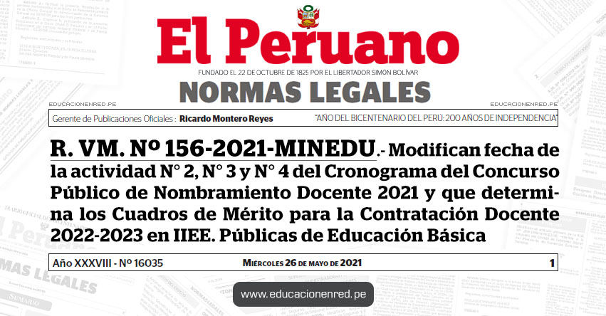 R. VM. Nº 156-2021-MINEDU.- Modifican fecha de la actividad N° 2 y fecha de inicio de las actividades N° 3 y N° 4 del Cronograma del Concurso Público de Ingreso a la Carrera Pública Magisterial - Nombramiento Docente 2021 y que determina los Cuadros de Mérito para la Contratación Docente 2022-2023 en IIEE. Públicas de Educación Básica, aprobado mediante R.VM. N° 001-2021-MINEDU