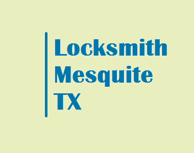 Locksmith Mesquite TX