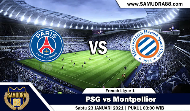 Prediksi Bola Terpercaya PSG Vs Montpellier 23 Januari 2021