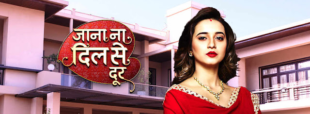 Jaana Na Dil Se Door tv serail on Star Plus