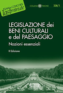 Legislazione dei Beni Culturali e del Paesaggio: Nozioni essenziali (Il timone)