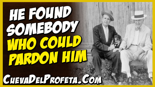 He found Somebody Who could pardon him - William Marrion Branham Quotes