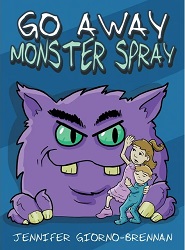 Image: Go Away Monster Spray | Hardcover: 32 pages | by Jennifer Giorno-Brennan (Author). Publisher: MindStir Media (September, 2020)