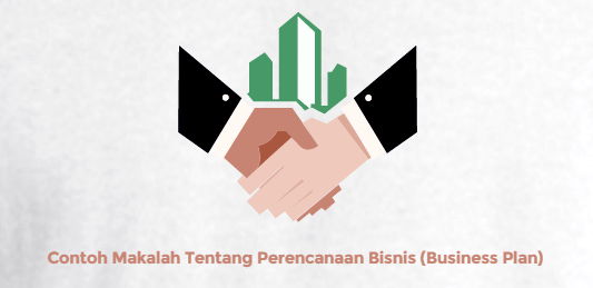 Contoh Makalah Tentang Perencanaan Bisnis (Business Plan 