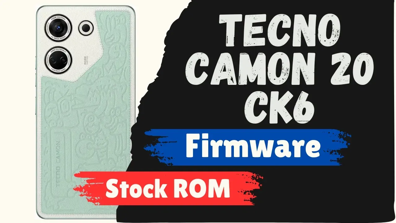 Tecno Camon 20 CK6 MT6768 Stock ROM | Flash File Firmware