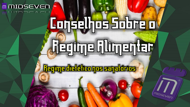 Regime dietético nos sanatórios - Conselhos Sobre o Regime Alimentar