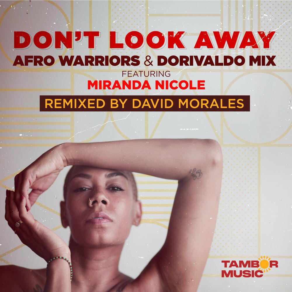 Afro Warriors & Dorivaldo Mix Feat. Miranda Nicole - Don't Look Away (David Morales Mix) Download Mp3