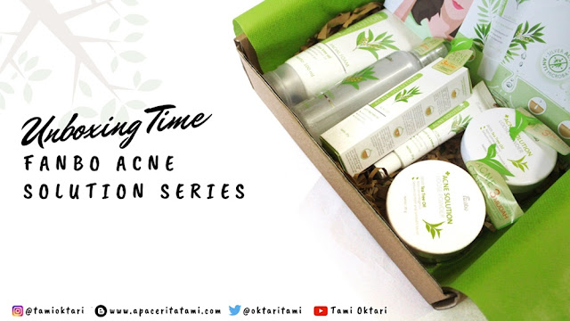 [UNBOXING TIME + MINI REVIEW] Produk Terbaru dari Fanbo Untuk Kulit Berjerawat