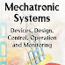 Mechatronic systems devices design control operation and monitoring by W D Silva