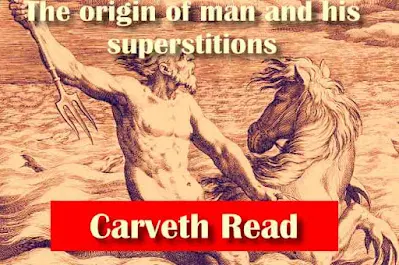 The origin of man and his superstitions