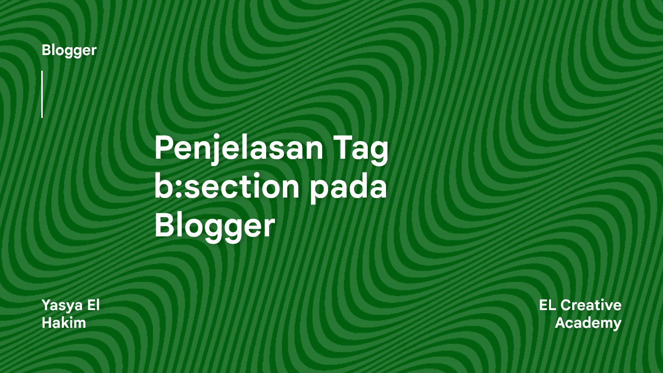 Penjelasan Tag b:section pada Blogger