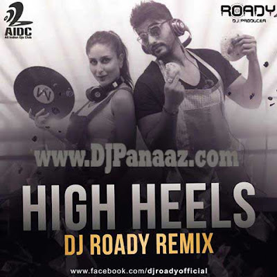 High Heels Ki & Ka Dj Roady Remix