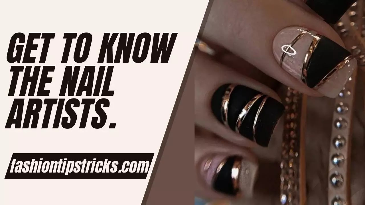 Get to Know the Nail Artists.