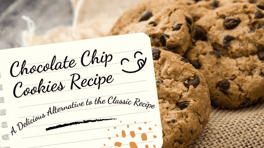 Chocolate Chip Cookies Recipe: A Delicious Alternative to the Classic Recipe